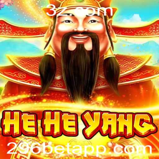 Descubra o Fascinante Mundo do Jogo HeHeYang e Sua Conexão com 296bet