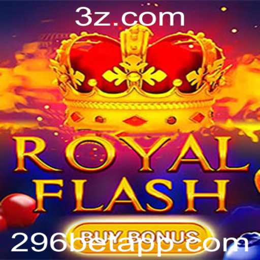 Descubra RoyalFlashBuyBonus: O Jogo de Cassino Revolucionário da 296bet